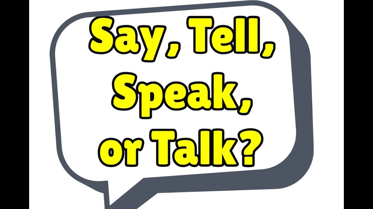 تفاوت بین Say, Tell, Speak و Talk در زبان انگلیسی